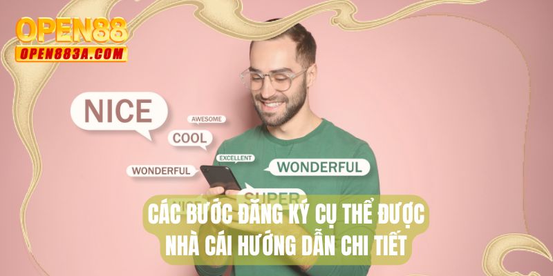 Các bước đăng ký cụ thể được nhà cái hướng dẫn chi tiết