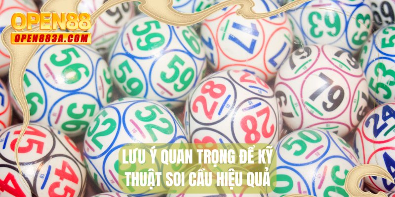 Lưu ý quan trọng để kỹ thuật soi cầu hiệu quả