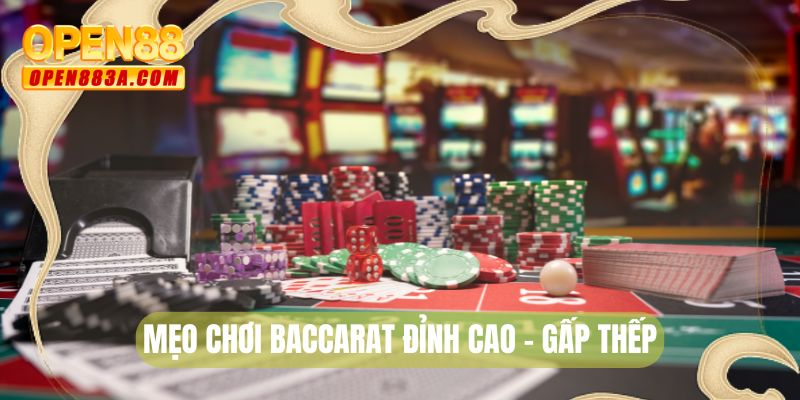 Mẹo chơi baccarat đỉnh cao - Gấp thếp