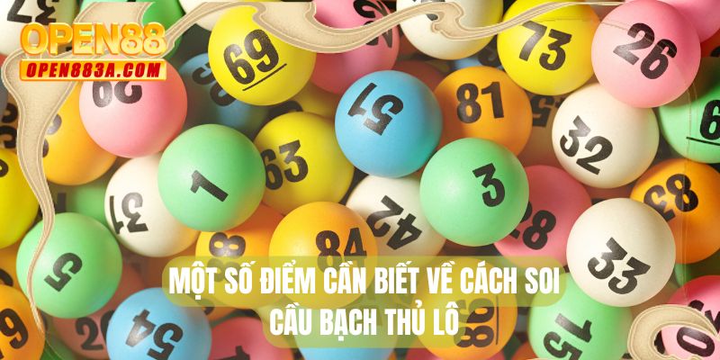 Một số điểm cần biết về cách soi cầu bạch thủ lô