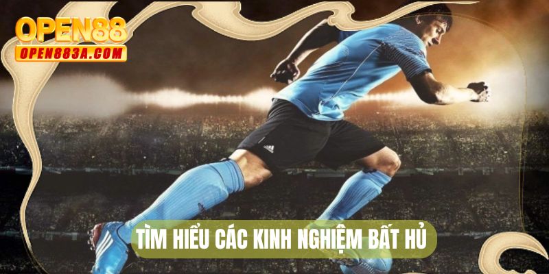 Tìm hiểu các kinh nghiệm bất hủ