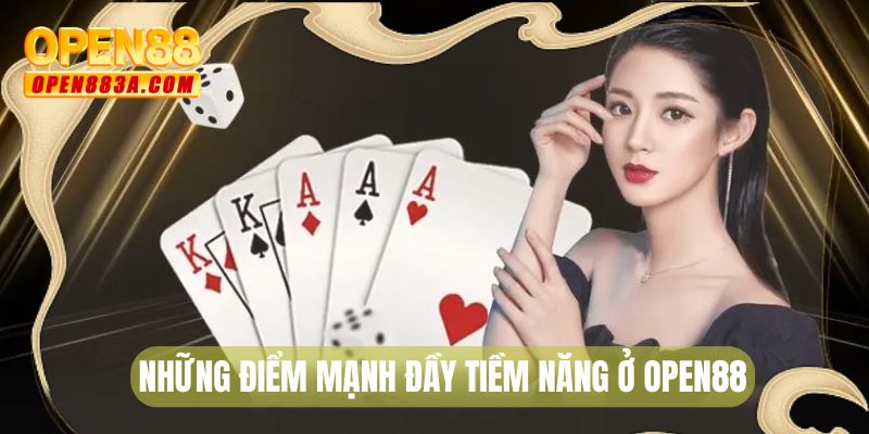 Những điểm mạnh đầy tiềm năng ở Open883a com
